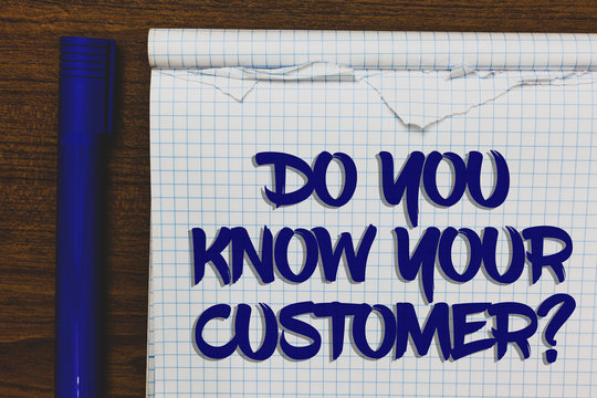 Writing note showing Do You Know Your Customer question. Business photo showcasing Have into account client likes opinion Written white notepad on grey wooden background beside blue marker