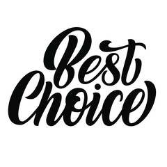 Best choice hand lettering, custom writing letters isolated on white background, vector type design illustration.