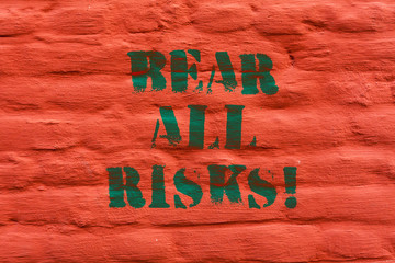 Word writing text Bear All Risks. Business concept for Be aware of all things that can go wrong...