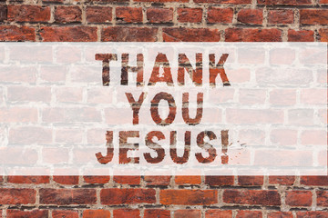 Fototapeta na wymiar Handwriting text writing Thank You Jesus. Concept meaning Being grateful for what the Lord has given you Religious Brick Wall art like Graffiti motivational call written on the wall
