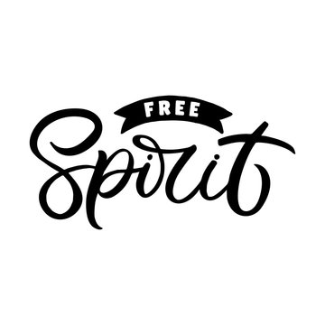 Hand drawn lettering card. The inscription: Free spirit. Perfect design for greeting cards, posters, T-shirts, banners, print invitations.
