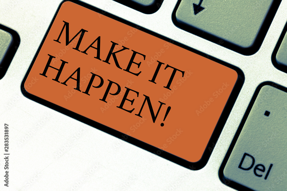 Poster conceptual hand writing showing make it happen. business photo text do things so your goals can be a