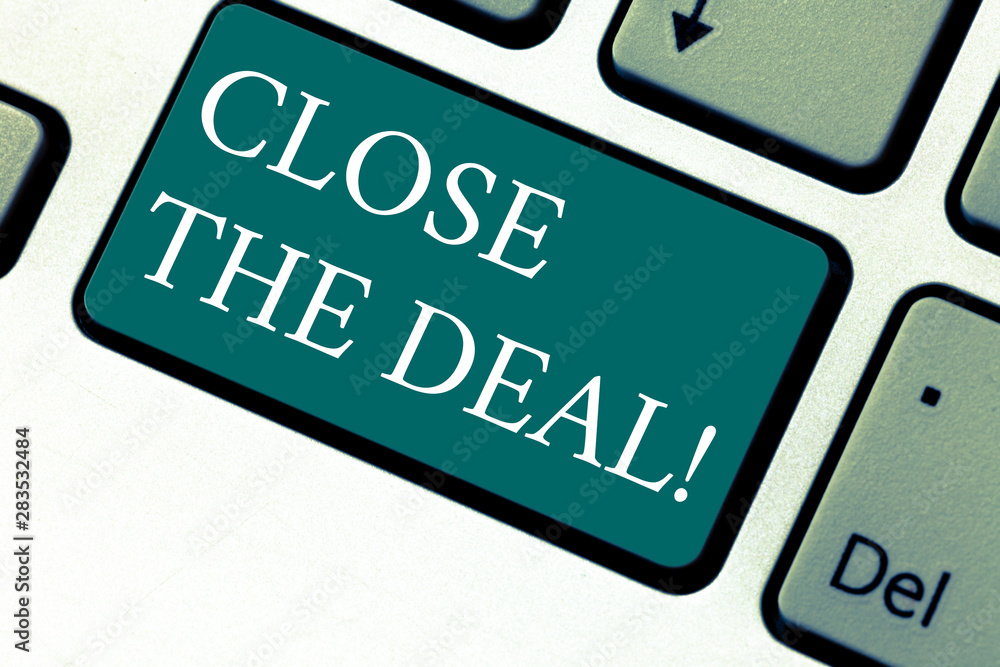 Poster handwriting text close the deal. concept meaning agreement for business successful working on a team