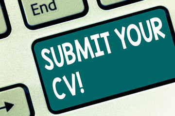 Handwriting text writing Submit Your Cv. Concept meaning Looking for a job Recruitment send us resume to apply Keyboard key Intention to create computer message pressing keypad idea
