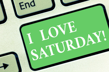 Conceptual hand writing showing I Love Saturday. Business photo showcasing To have affection for the weekend happy excited relax Keyboard key Intention to create computer message idea
