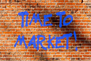 Conceptual hand writing showing Time To Market. Business photo text Right moment for making financial movements stock exchange Brick Wall art like Graffiti motivational call written on the wall