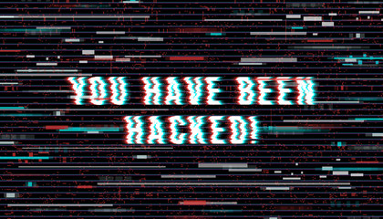 You have been hacked! Text inscription in a distorted glitch style on a black background. Vector illustration. © Eightshot Studio