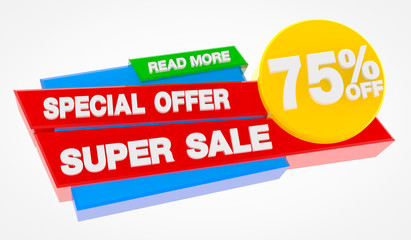 SUPER SALE SPECIAL OFFER 75 % OFF READ MORE word on white background illustration 3D rendering