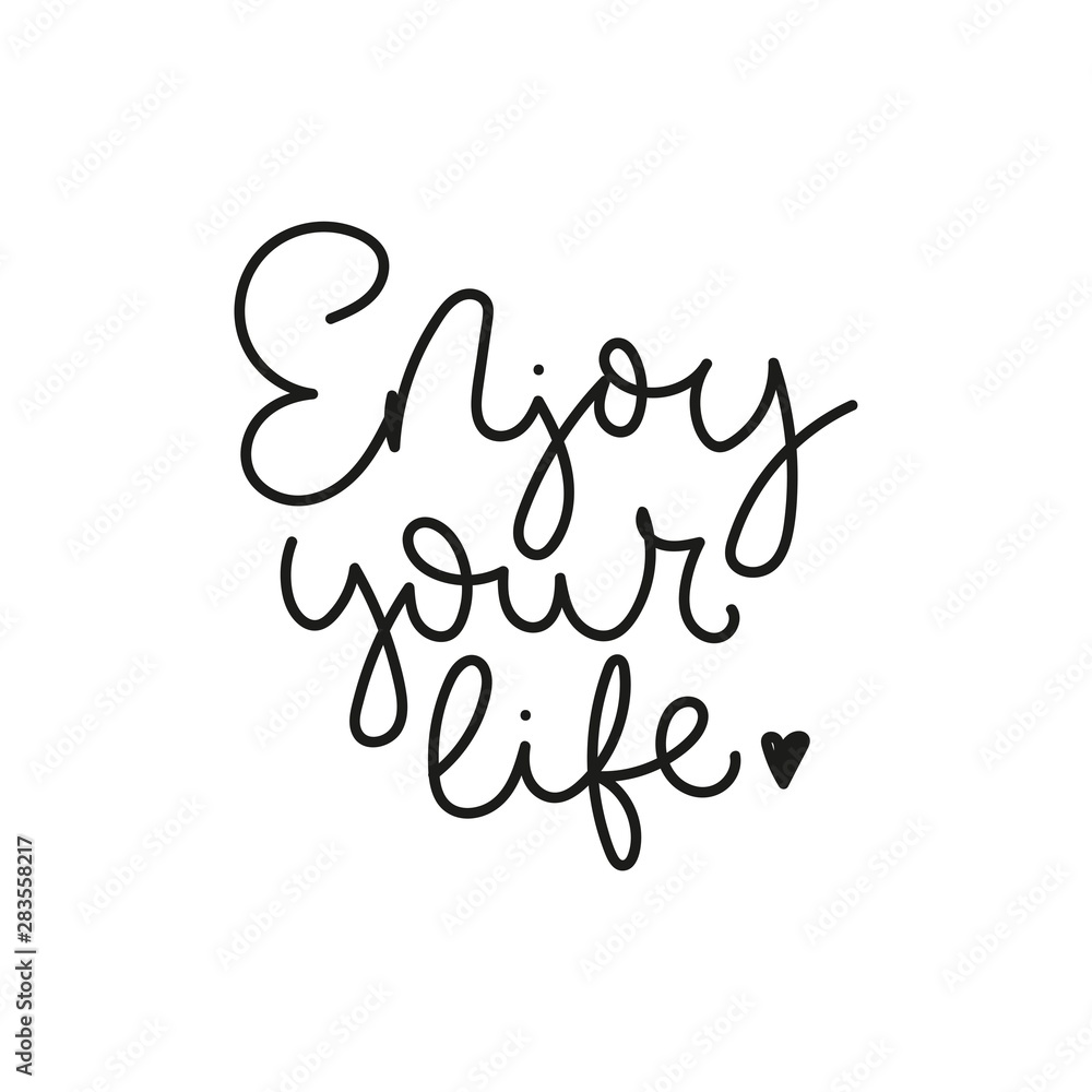 Wall mural enjoy your life poster vector illustration. inspirational quote written in black font with little he