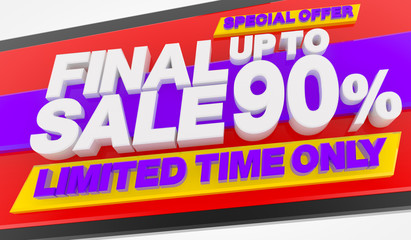 FINAL SALE UP TO 90 % LIMITED TIME ONLY SPECIAL OFFER 3d illustration