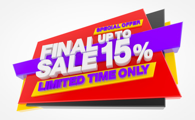 FINAL SALE UP TO 15 % LIMITED TIME ONLY SPECIAL OFFER 3d illustration