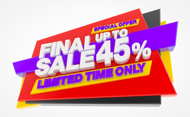 FINAL SALE UP TO 45 % LIMITED TIME ONLY SPECIAL OFFER 3d illustration