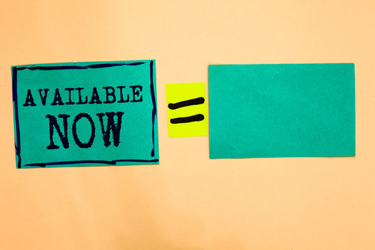 Handwriting text Available Now. Concept meaning Handy Eligible Today Present Bachelor Here on Board Accessible Turquoise paper notes reminders equal sign important messages to remember