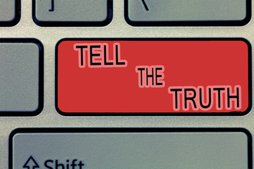 Handwriting text writing Tell The Truth. Concept meaning Confess some personal fact that someone wants keeps hidden.