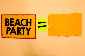 Writing note showing Beach Party. Business photo showcasing small or big festival held on sea shores usually wearing bikini Orange paper notes reminders equal sign important messages to remember