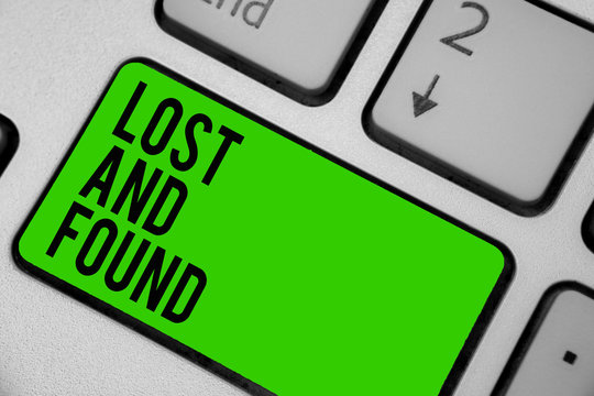 Writing note showing Lost And Found. Business photo showcasing Place where you can find forgotten things Search service Keyboard green key Intention computer computing reflection document