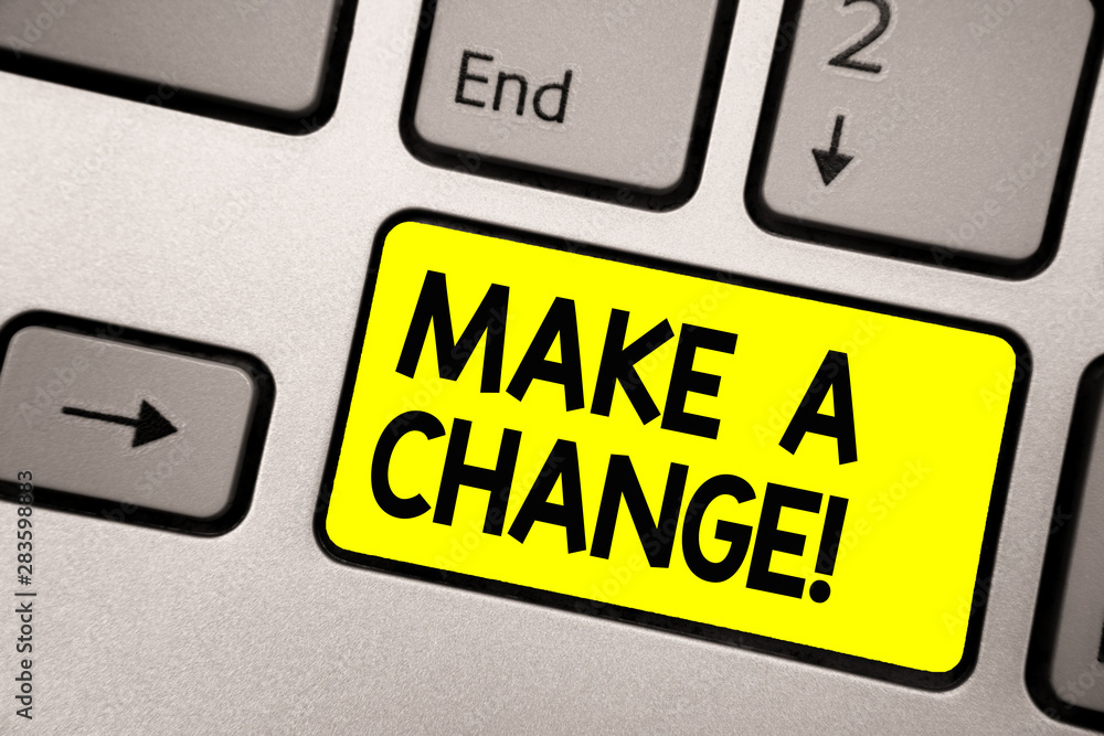 Poster word writing text make a change. business concept for try new thing evolve evolution improvement gro
