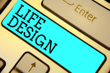 Handwriting text Life Design. Concept meaning balance how you live between work family and entertaining Keyboard blue key Intention create computer computing reflection document