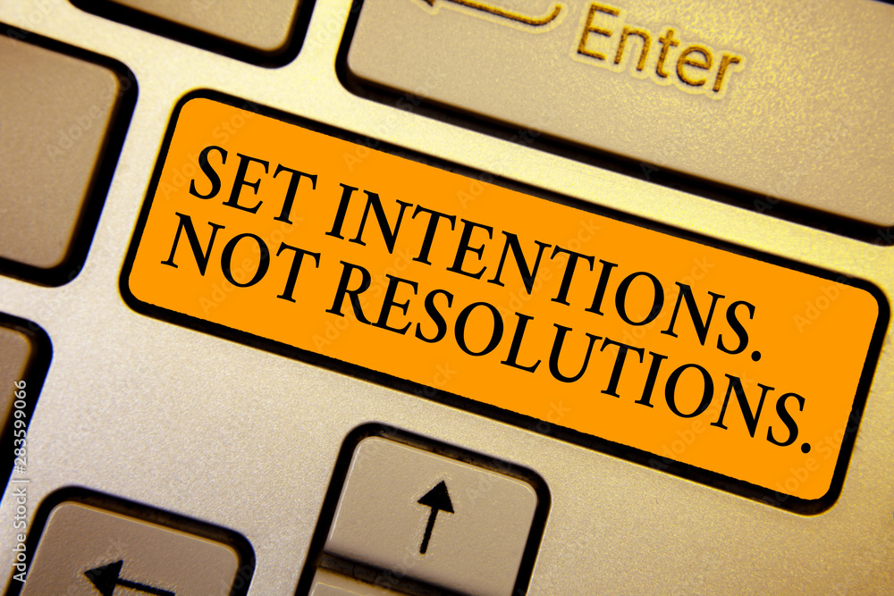 Poster text sign showing set intentions. not resolutions.. conceptual photo positive choices for new start 