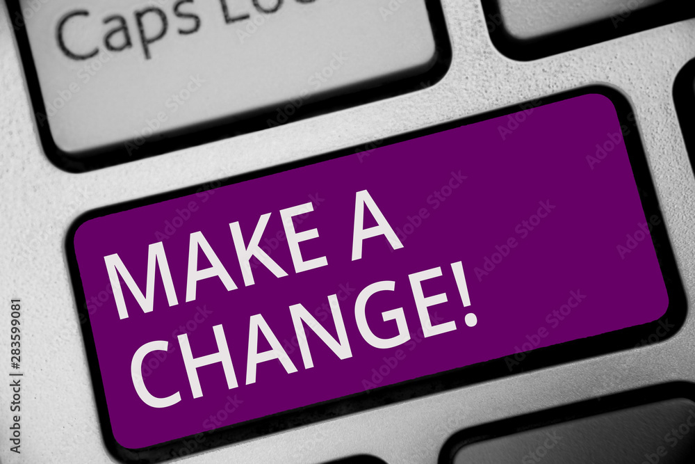Poster word writing text make a change. business concept for try new thing evolve evolution improvement gro