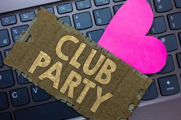 Conceptual hand writing showing Club Party. Business photo text social gathering in a place that is...