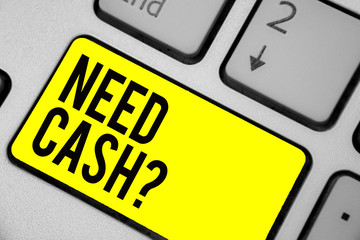 Word writing text Need Cash question. Business concept for asking someone if you need extra money or dont Keyboard yellow key Intention create computer computing reflection document