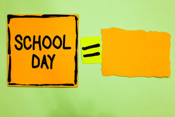 Conceptual hand writing showing School Day. Business photo text starts from seven or eight am to three pm get taught there Orange paper notes reminders equal sign important messages