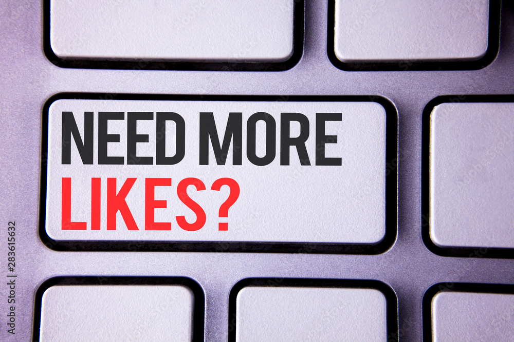 Poster handwriting text need more likes question. concept meaning social media create more fans followers c