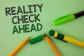 Handwriting text writing Reality Check Ahead. Concept meaning Unveil truth knowing actuality avoid...
