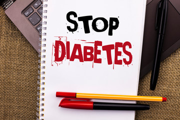 Writing note showing Stop Diabetes. Business photo showcasing Take care of your Sugar Levels...