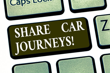 Writing note showing Share Car Journeys. Business photo showcasing when two or more showing travel together by vehicle Keyboard key Intention to create computer message pressing keypad idea