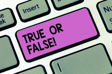 Writing note showingTrue Or False. Business photo showcasing Decide between a fact or telling a lie...