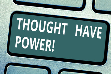 Text sign showing Thought Have Power. Conceptual photo Universe which means your ideas work together with it Keyboard key Intention to create computer message pressing keypad idea