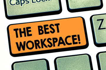 Writing note showing The Best Workspace. Business photo showcasing space in which to work with internet and good tools Keyboard key Intention to create computer message pressing keypad idea