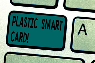 Text sign showing Plastic Smart Card. Conceptual photo security token that has embedded intelligent chip Keyboard key Intention to create computer message pressing keypad idea