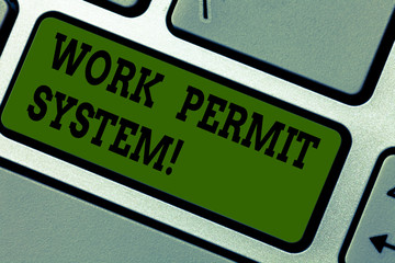 Text sign showing Work Permit System. Conceptual photo formal written systems used control certain types work Keyboard key Intention to create computer message pressing keypad idea