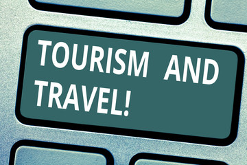 Text sign showing Tourism And Travel. Conceptual photo business attracting accommodating...