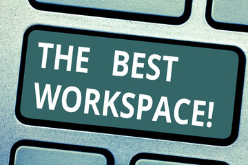 Text sign showing The Best Workspace. Conceptual photo space in which to work with internet and good tools Keyboard key Intention to create computer message pressing keypad idea