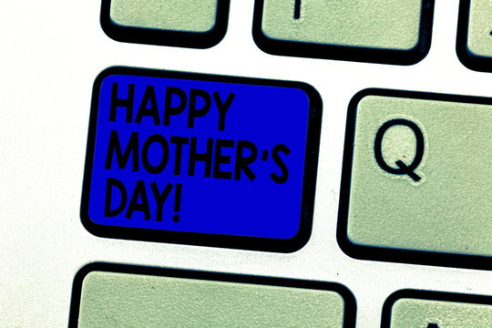 Writing note showing Happy Mother S Is Day. Business photo showcasing celebration honoring mums and celebrating motherhood Keyboard key Intention to create computer message pressing keypad idea