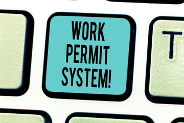 Writing note showing Work Permit System. Business photo showcasing formal written systems used control certain types work Keyboard key Intention to create computer message pressing keypad idea