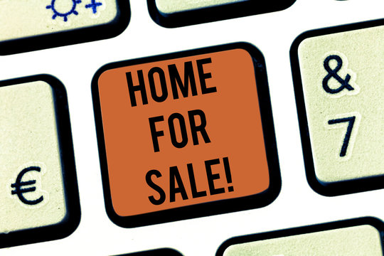 Text sign showing Home For Sale. Conceptual photo House available to be purchased Real estate offering Keyboard key Intention to create computer message pressing keypad idea