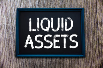 Handwriting text Liquid Assets. Concept meaning Cash and Bank Balances Market Liquidity Deferred...