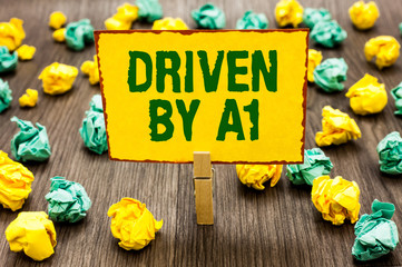 Conceptual hand writing showing Driven By A1. Business photo text Move or controlled by a top...