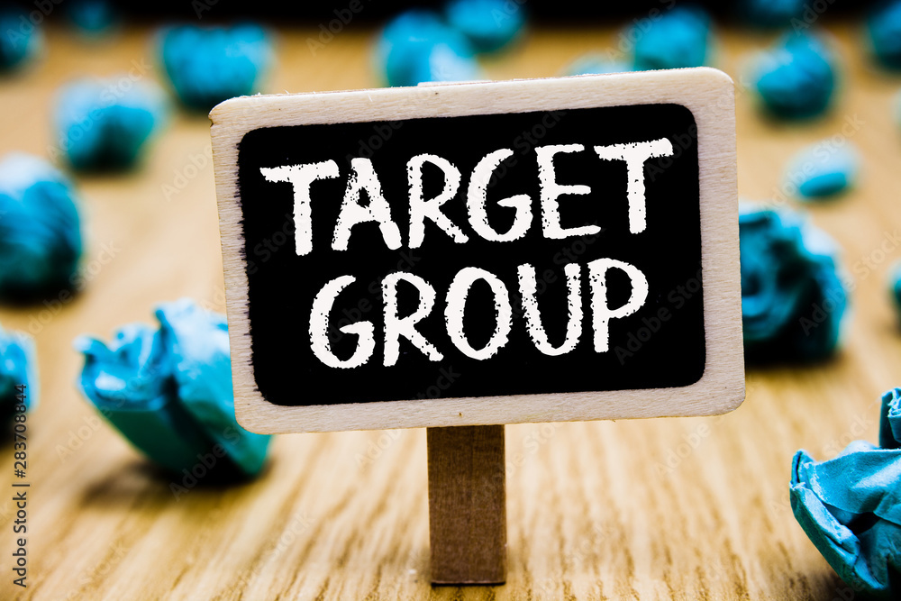 Aufkleber handwriting text target group. concept meaning particular people that an advertisement intended to r