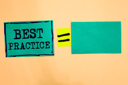 Handwriting text Best Practice. Concept meaning Method Systematic Touchstone Guidelines Framework Ethic Turquoise paper notes reminders equal sign important messages to remember