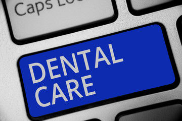 Handwriting text writing Dental Care. Concept meaning maintenance of healthy teeth or to keep it clean for future Keyboard blue key Intention create computer computing reflection document