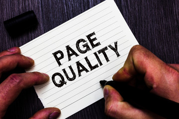 Text sign showing Page Quality. Conceptual photo Effectiveness of a website in terms of appearance and function Man holding marker notebook page communicate ideas Wooden background