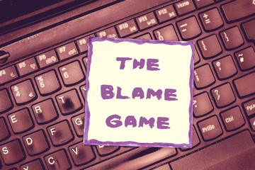 Handwriting text The Blame Game. Concept meaning A situation when people attempt to blame one another.
