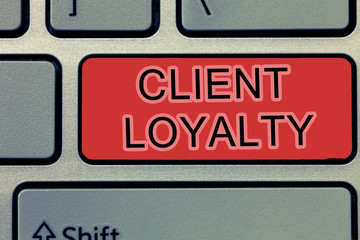 Handwriting text writing Client Loyalty. Concept meaning The result of consistently positive satisfaction to clients.