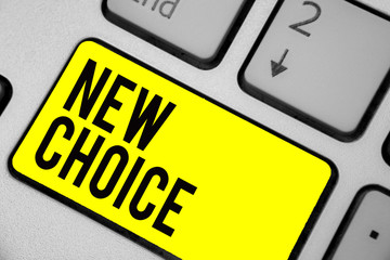Word writing text New Choice. Business concept for having lot of options and adding another one to choose between Keyboard yellow key Intention create computer computing reflection document